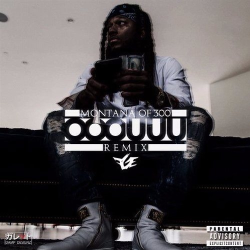 Montana Of 300 - OOOUUU [Remix]