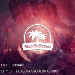 Little Indian ft. Pelli - City of Treasures (Original Mix)[Exclusive][Free Download]