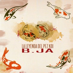 La leyenda del Pez Koi - B.Ja (282 Estudio. Beat Desco. Prod. By B.Ja )