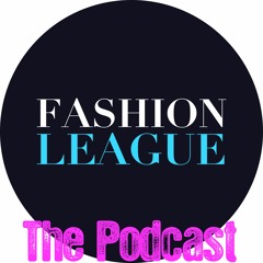 Fashion League: The Podcast