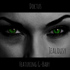 GreenEyedMonster/Jealousy ft. G-Baby (Prod. By: @MB13Beatz)