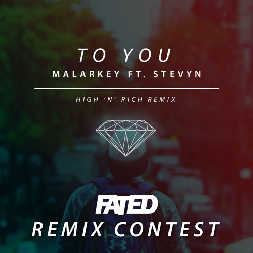Malarkey - To You Ft. Stevyn (High 'n' Rich Remix)