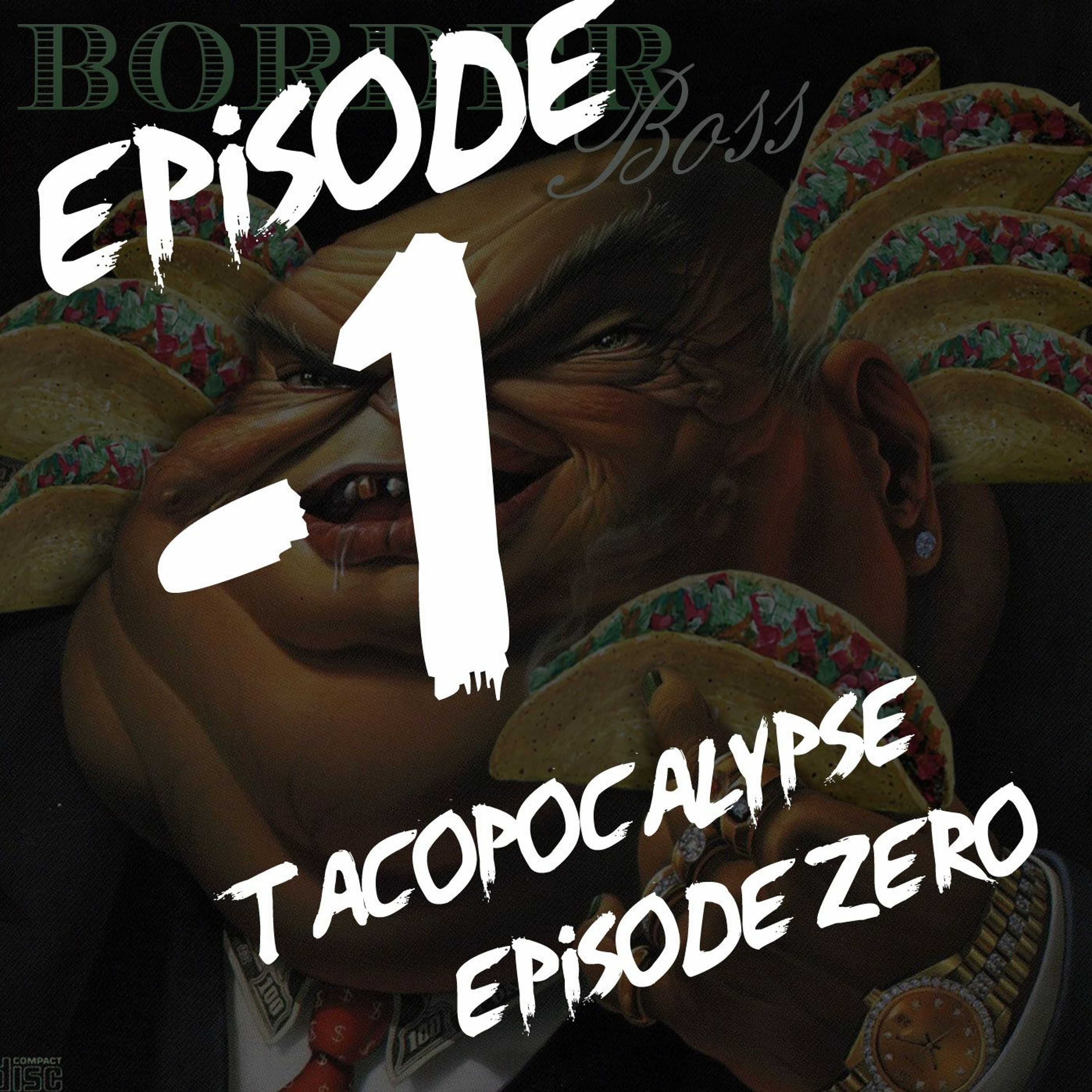 Archive Episode -1 "Tacopocalypse Zero" episode artwork