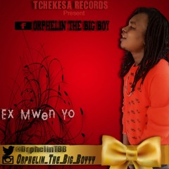 Orphelin The Big Boy Ex Mwen Yo prod by Tchekesa Records
