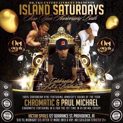 CHROMATIC & PAUL MICHAEL LIVE AT ISLAND SATURDAYS ON OCT 29