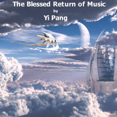 The Blessed Return Of Music written by Yi Pang