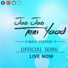 Jab Jab Teri Yaad | Male Version