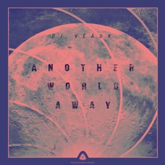 DJ Veaux - Another World Away