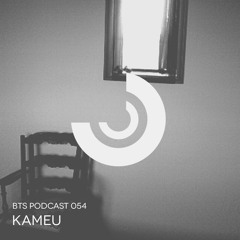 BTS Podcast 054 - Kameu