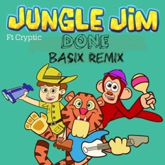 Done (Basix Remix) - Jungle Jim ft. Cryptic [FREE DL - Thank You for 4k]