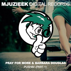Pray for More & Barbara Douglas  -  Pushin' (Pray for More's Disko Danzin' Remix)