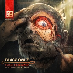 Bl4ck Owlz & The Clamps - Face Scraper (Eatbrain032)