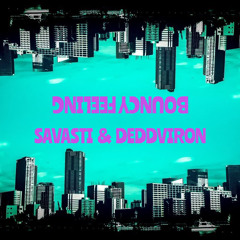 Savasti & DEDDVIRON - Bouncy Feeling