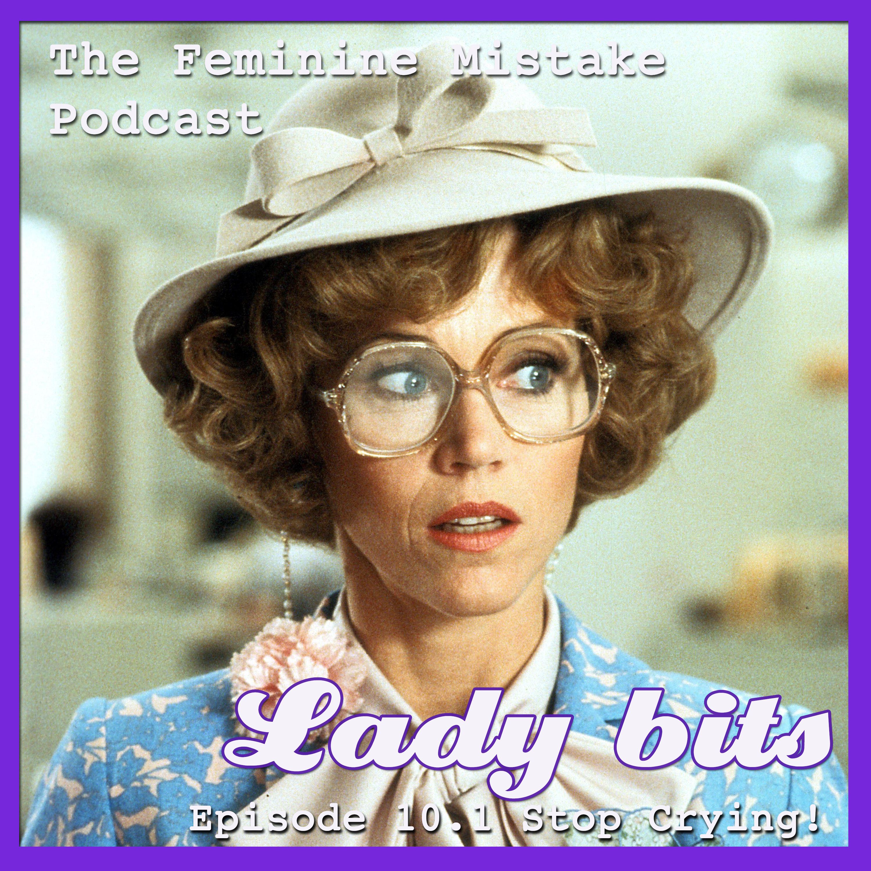 FMP LADY BITS 10.1 STOP CRYING