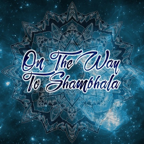On The Way To Shambhala - MINDALA PsyTrance DJ SET