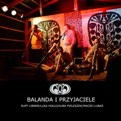 Balanda i Przyjaciele -  improwizacja na 4 didjeridoo A# D# G#