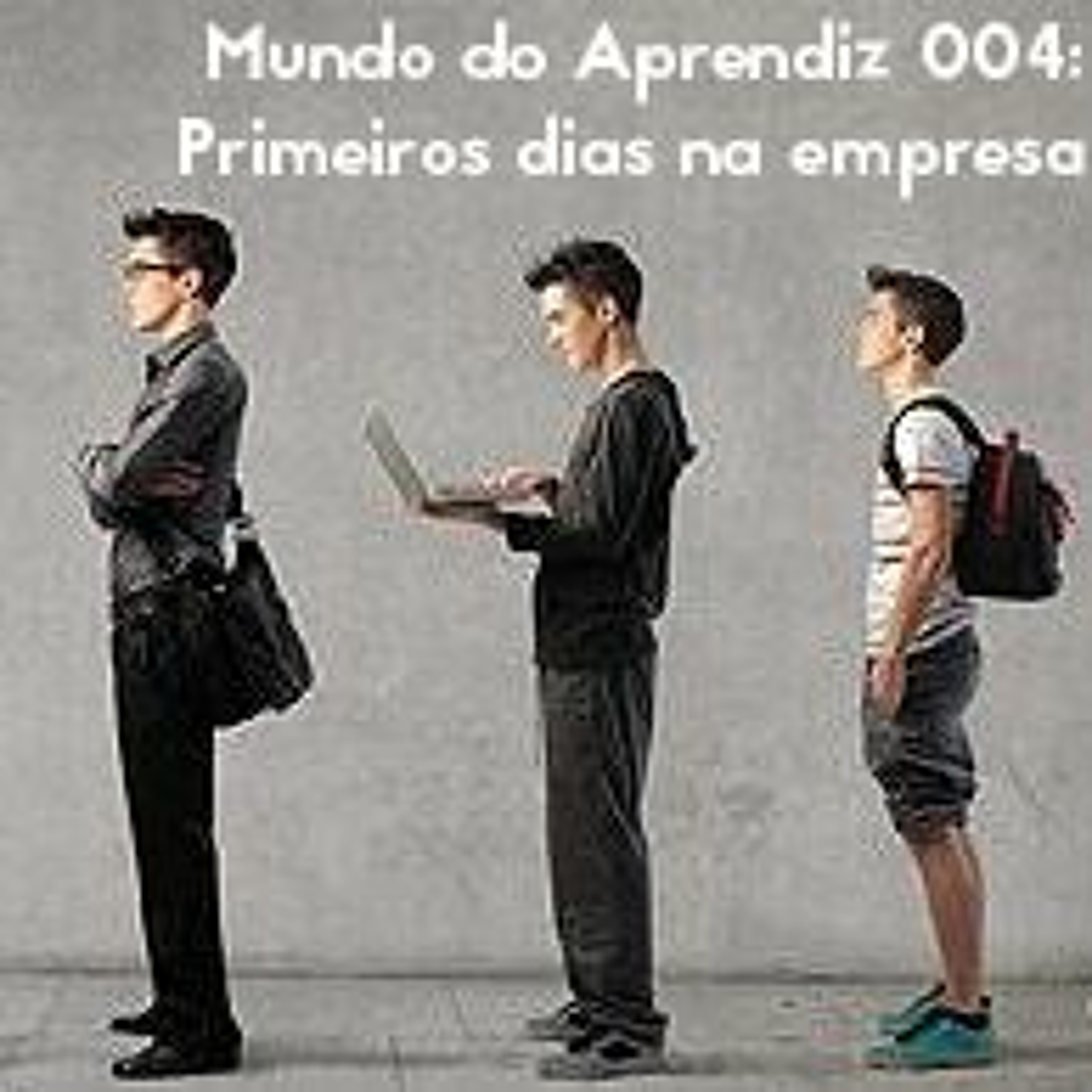 Primeiros dias na empresa episode artwork