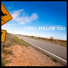 I Will Follow You