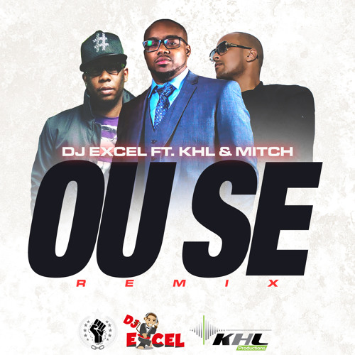 DJ EXCEL FEAT. KHL & MITCH - OU SE (REMIX) 2016