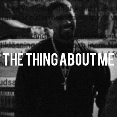 THE THING ABOUT ME