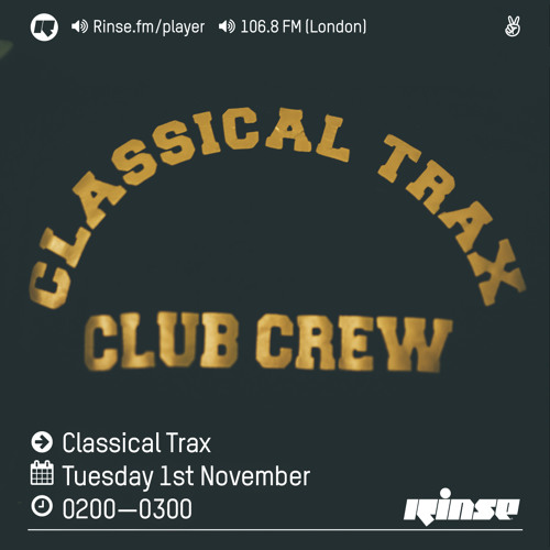 Rinse FM Podcast - Classical Trax - 1st November 2016