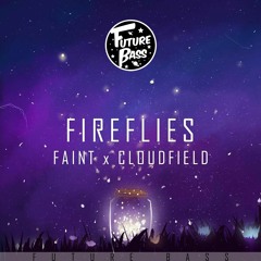 FAINT x cloudfield - FireFlies [Future Bass Release]