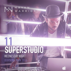 Superstudio Live - Mayan Warrior - Wednesday Night - Burning Man - 2016