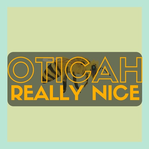 oticah - Really Nice (Free DL)