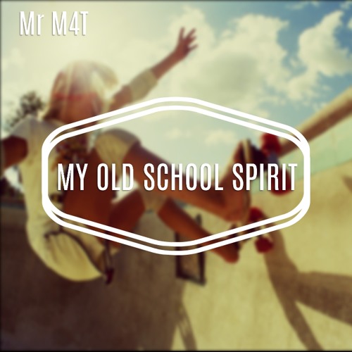 Mr M4t - My Old School Spirit (2016)