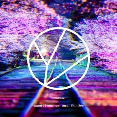 BADNEW - Sometimes We Get Filthy [Premiere]