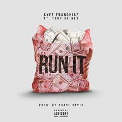 Run It feat. Tony Baines prod by. Chase Davis