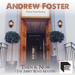 Andrew Foster - Then & Now (The Abbey Road Master)