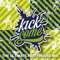 Kicksome - The Ultimate Partyhouse Mix