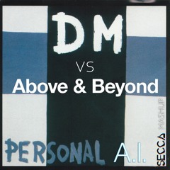 Depeche Mode Vs Above And Beyond - Personal A.I(AltReal Mashup)