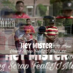 Hey Mister Young Scrap Feat. Jimbee_z & B.i.G MvNE