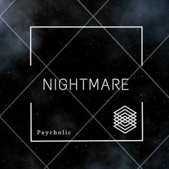 NIGHTMARE - Psycholic