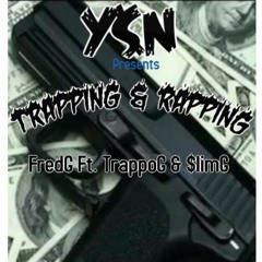 TrappinG & RappinG- FredG ft. TrappoG & $limG
