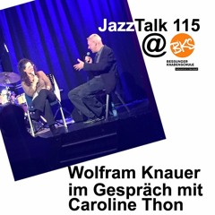 JazzTalk115: Wolfram Knauer im Gespräch mit Caroline Thon