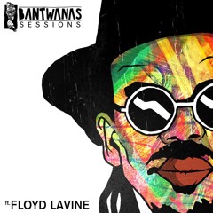 Bantwanas Session #10 - Floyd Lavine