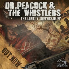 Dr. Peacock & The Whistlers - The Lonely Shepherds