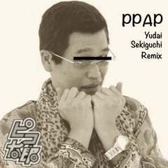 PPAP (Yudai Sekiguchi Remix)