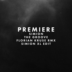 Premiere: Simion - The Groove (Florian Kruse Remix) (Simion XL Edit)