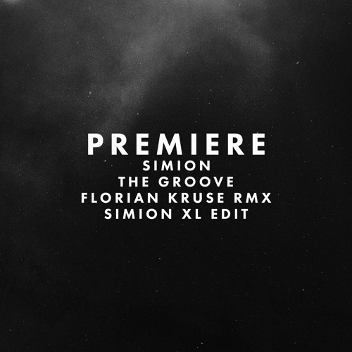 Premiere: Simion - The Groove (Florian Kruse Remix) (Simion XL Edit)