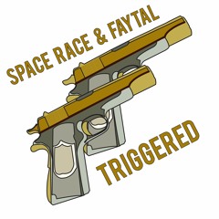 Space Race x Faytal - Triggered