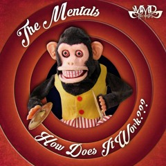 The Mentals - How Does It Work???