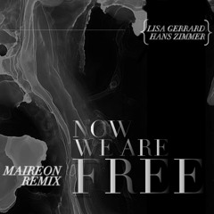 Hans Zimmer & Lisa Gerrard - Now We Are Free (Mayro Remix)