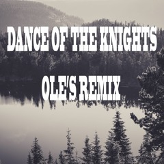 Dance of the Knights - (Ole's Heavy Bass Remix)