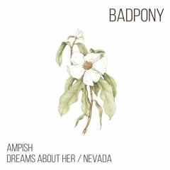 PREMIERE: Ampish - Dreams About Her (Original Mix) [Bad Pony Records]