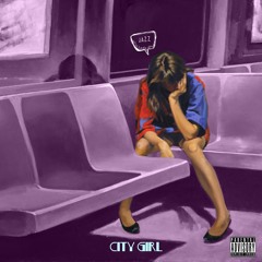 City Girl (Prod. By Thr33)