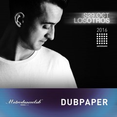 DUBPAPER · Los Otros / Metro Dance Club